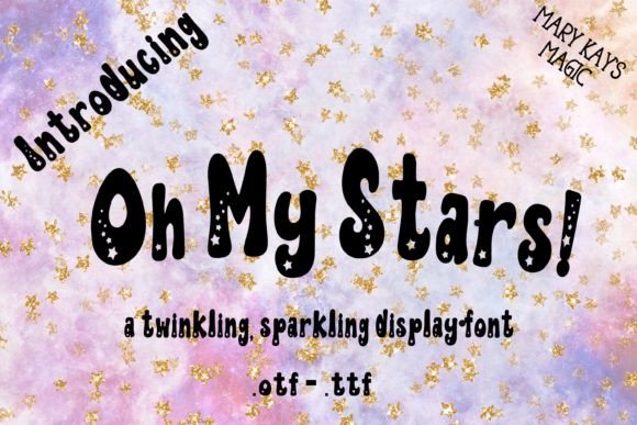Oh My Stars: A Whimsical Display Font for Digital Branding